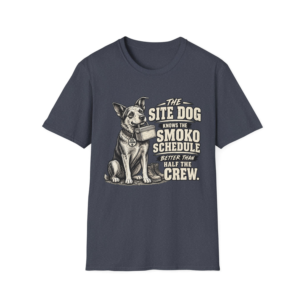Site Dog T-Shirt — "The Site Dog Knows the Smoko Schedule" Construction & Trades Tee