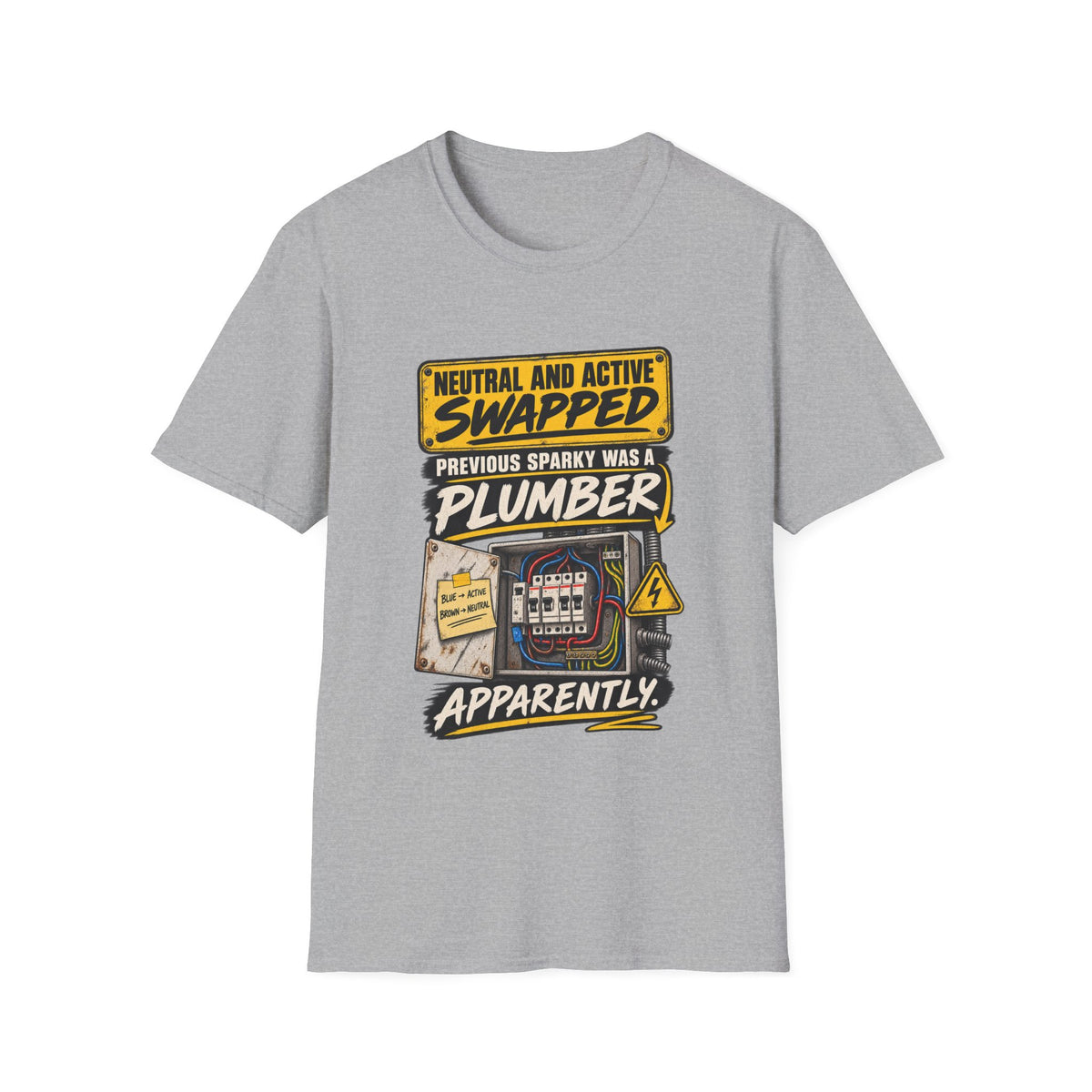 Electrician Humor T-Shirt — "Neutral and Active Swapped, Previous Sparky Was a Plumber Apparently"
