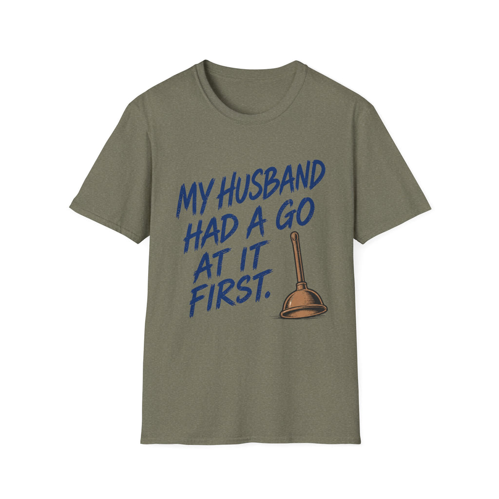 My Husband Had A Go At It First T-Shirt
