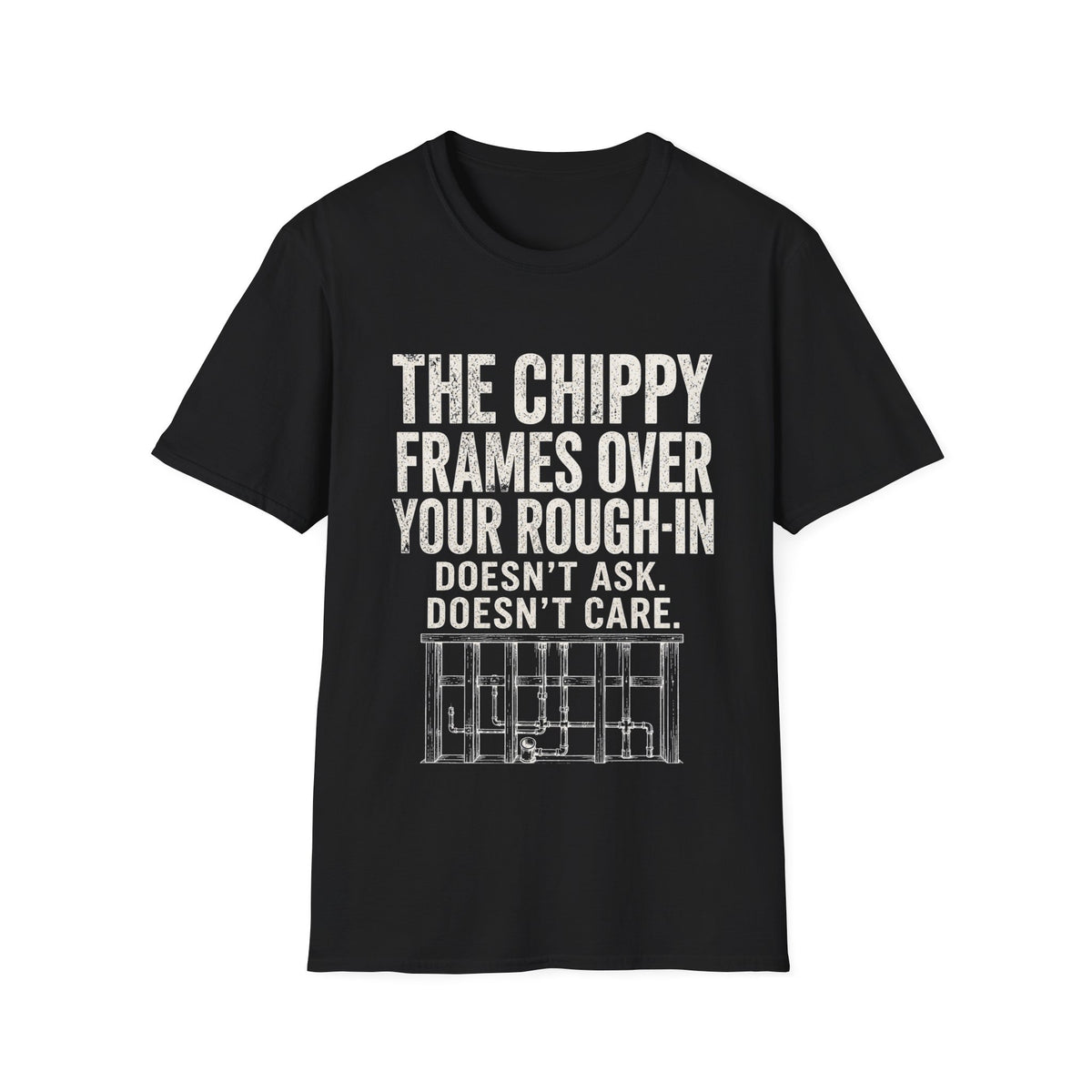 Funny Guitar Player T‑Shirt — “The Chippy Frames Over Your Rough‑In” Musician Tee