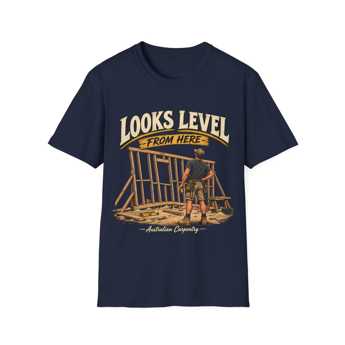 Looks Level From Here Carpenter T-Shirt — Funny Construction Builder Tee