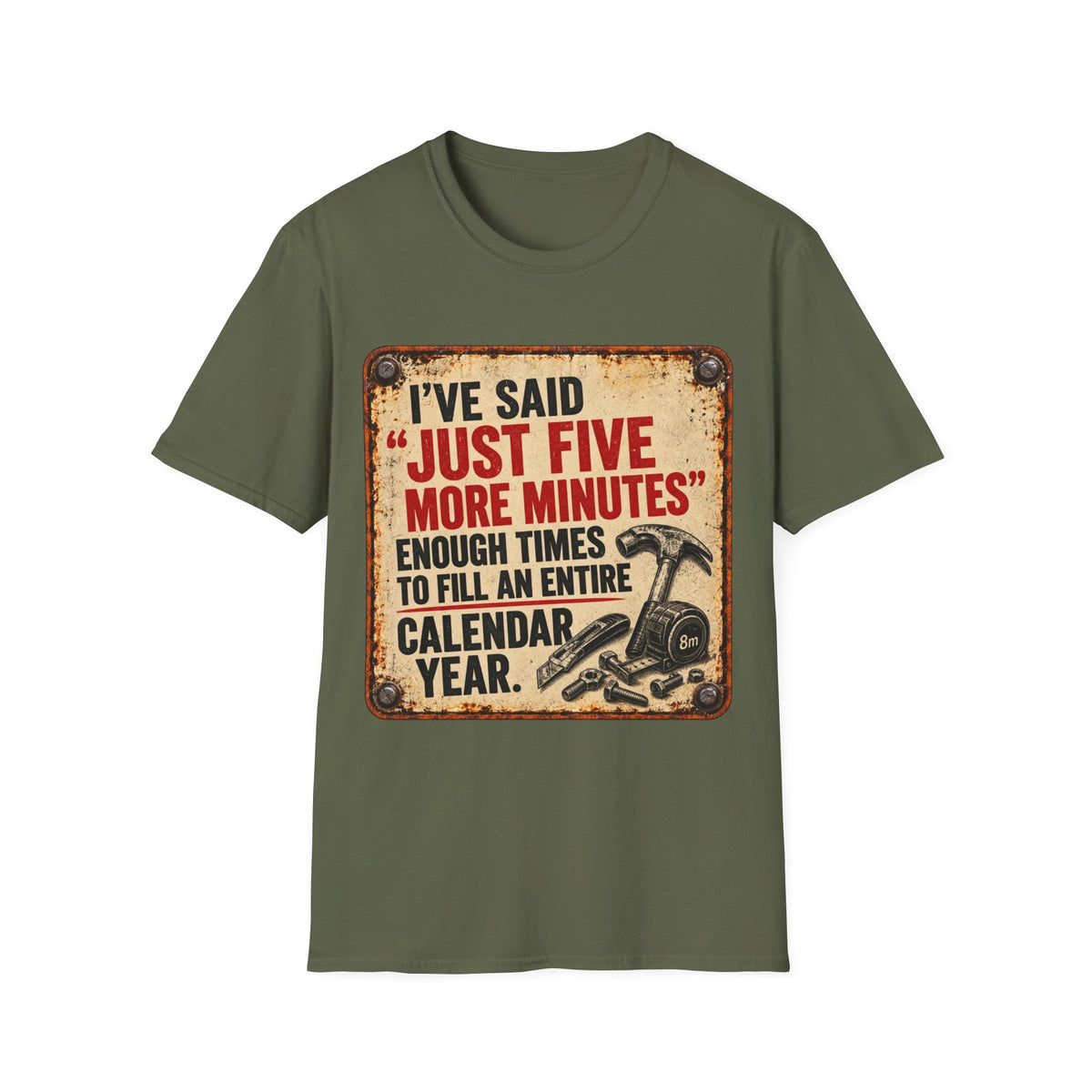 T-Shirt — “I’ve Said ‘Just Five More Minutes’” Funny Vintage Graphic Tee