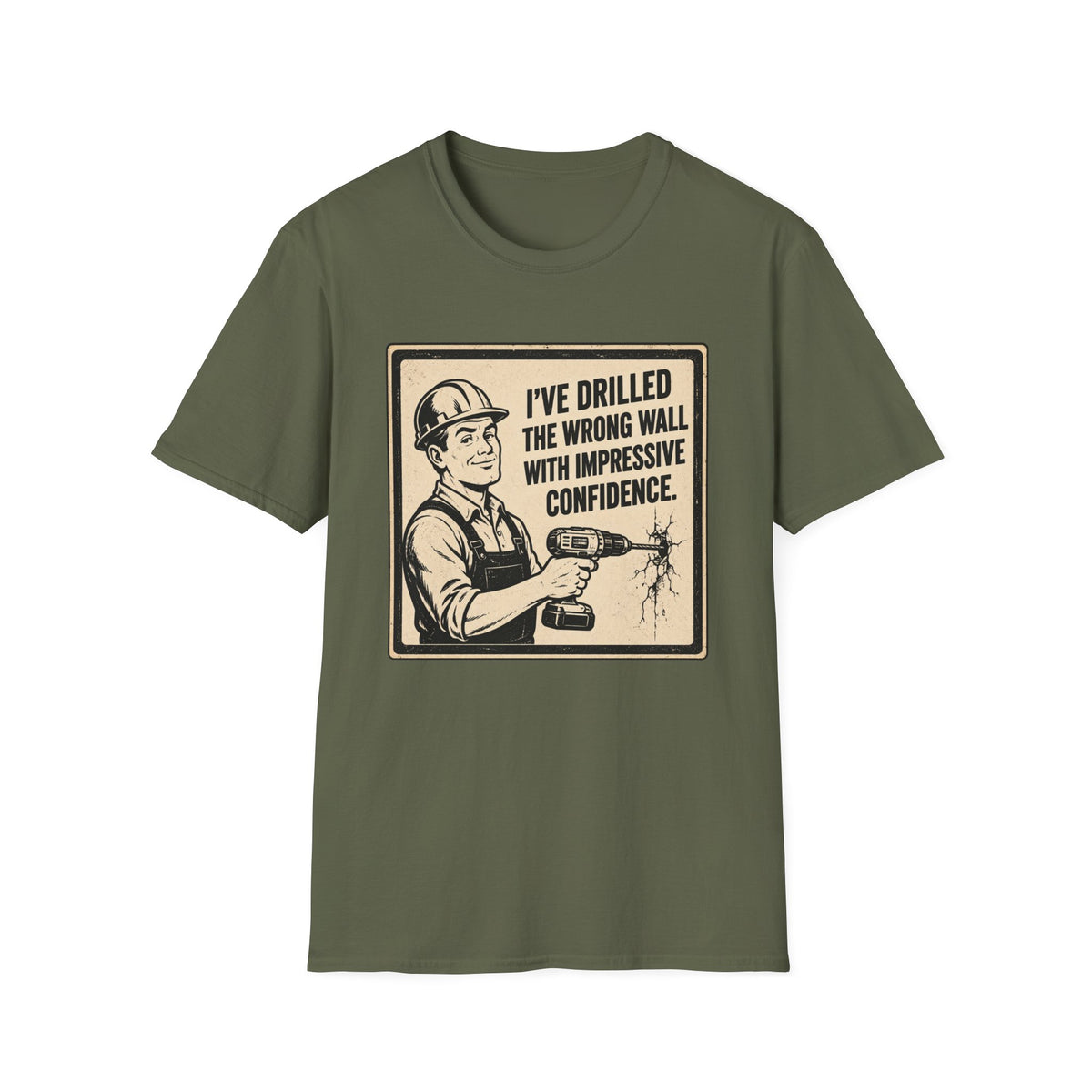 Construction T-Shirt — "I've Drilled the Wrong Wall with Impressive Confidence" Retro Builder Tee
