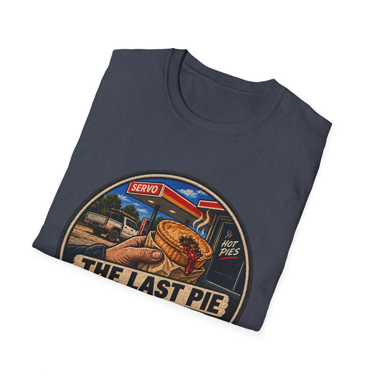 T-Shirt — "The Last Pie at the Servo Is Always a Gamble" Retro Gas Station Pie Tee