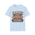 Tradies Run on Coffee & Questionable Decisions T-Shirt
