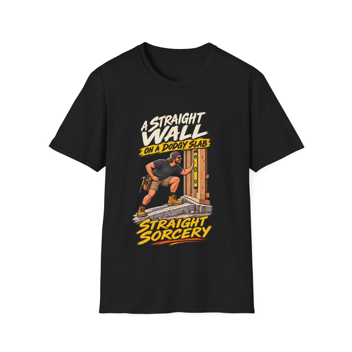 T-Shirt — “A Straight Wall on a Dodgy Slab” Construction Humor Tee
