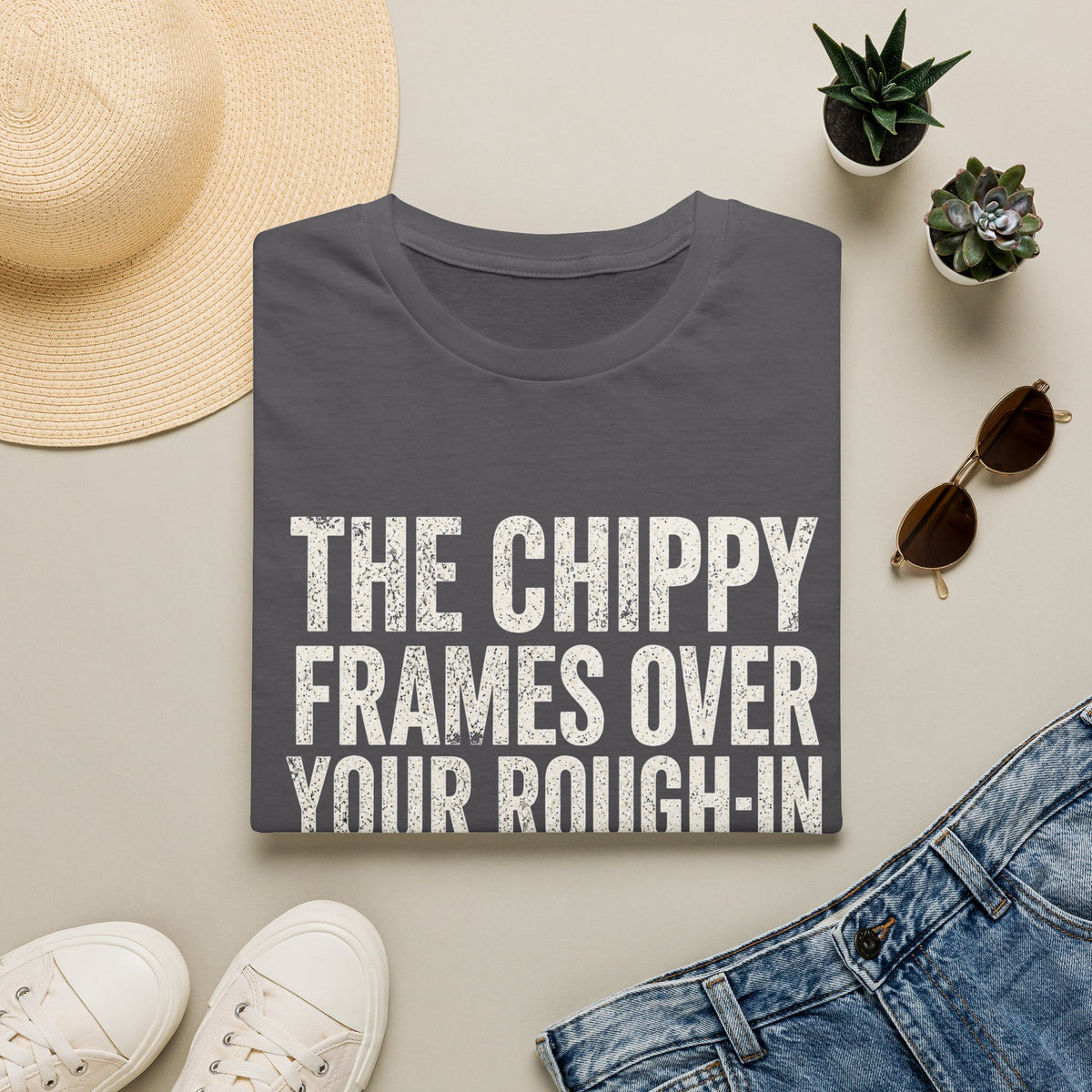 Funny Guitar Player T‑Shirt — “The Chippy Frames Over Your Rough‑In” Musician Tee