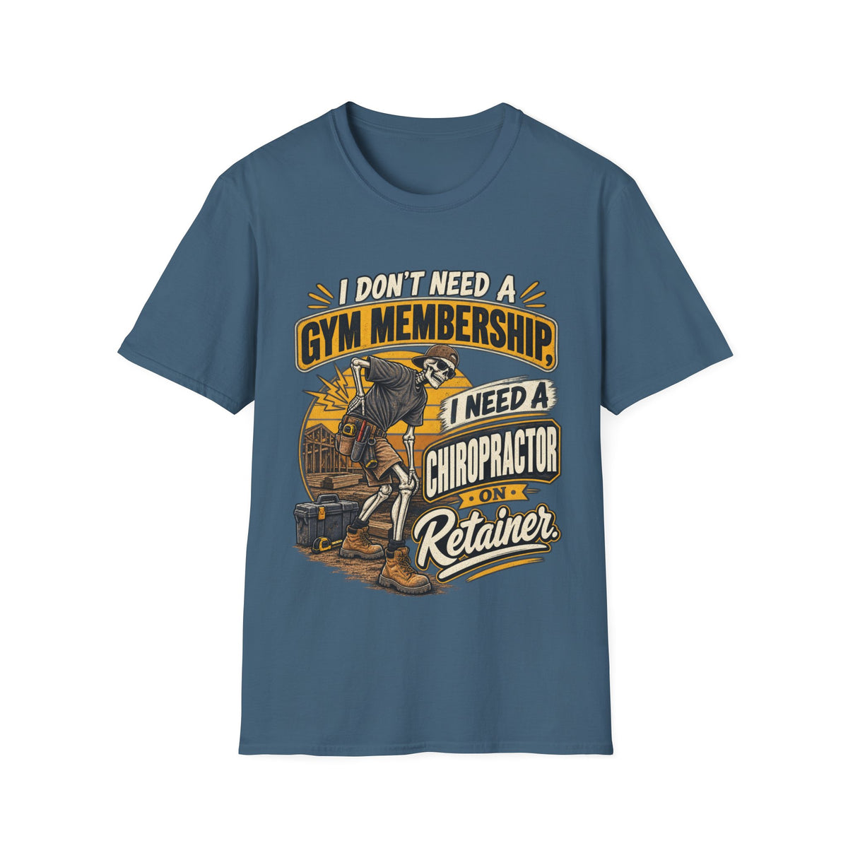Chiropractor Humor T-Shirt – "I Don't Need a Gym Membership, I Need a Chiropractor on Retainer"