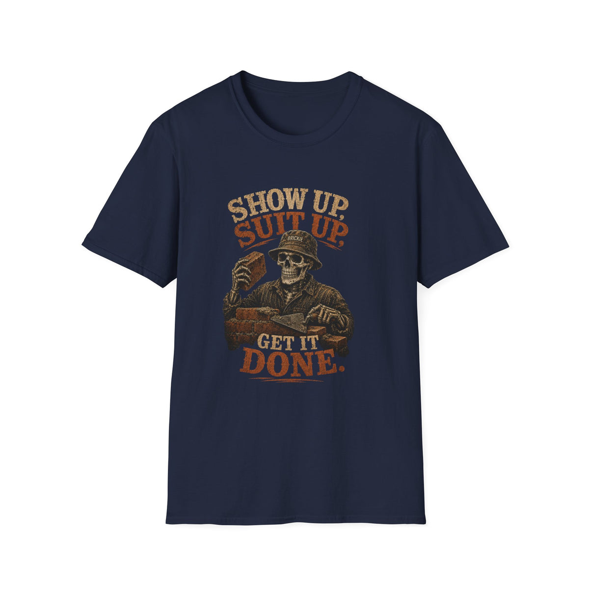 Show Up, Suit Up, Get It Done T-Shirt — Vintage Skeleton Worker Motivational Tee