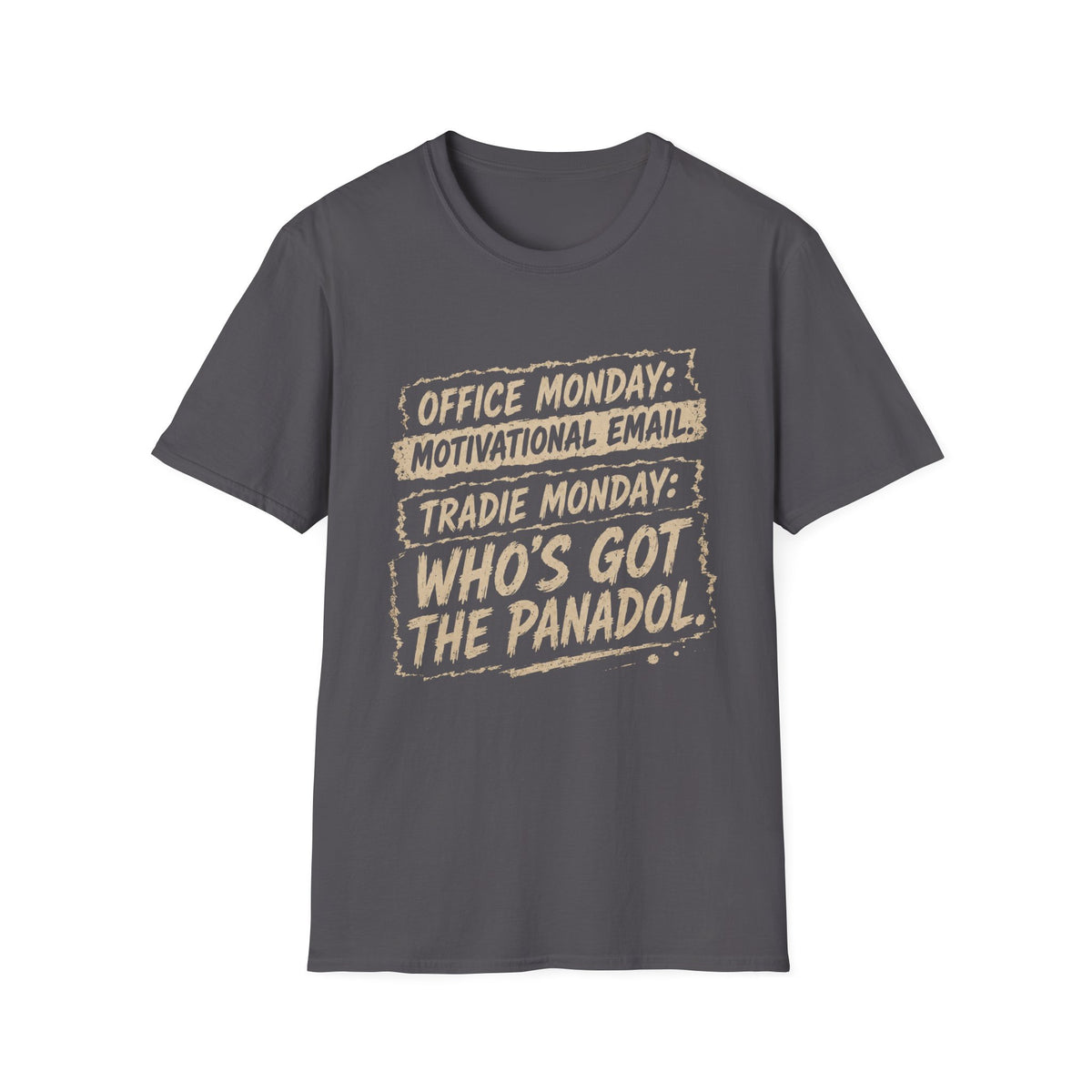 Who's Got The Panadol T-Shirt — Funny Monday Work Tee for Tradies & Office Workers