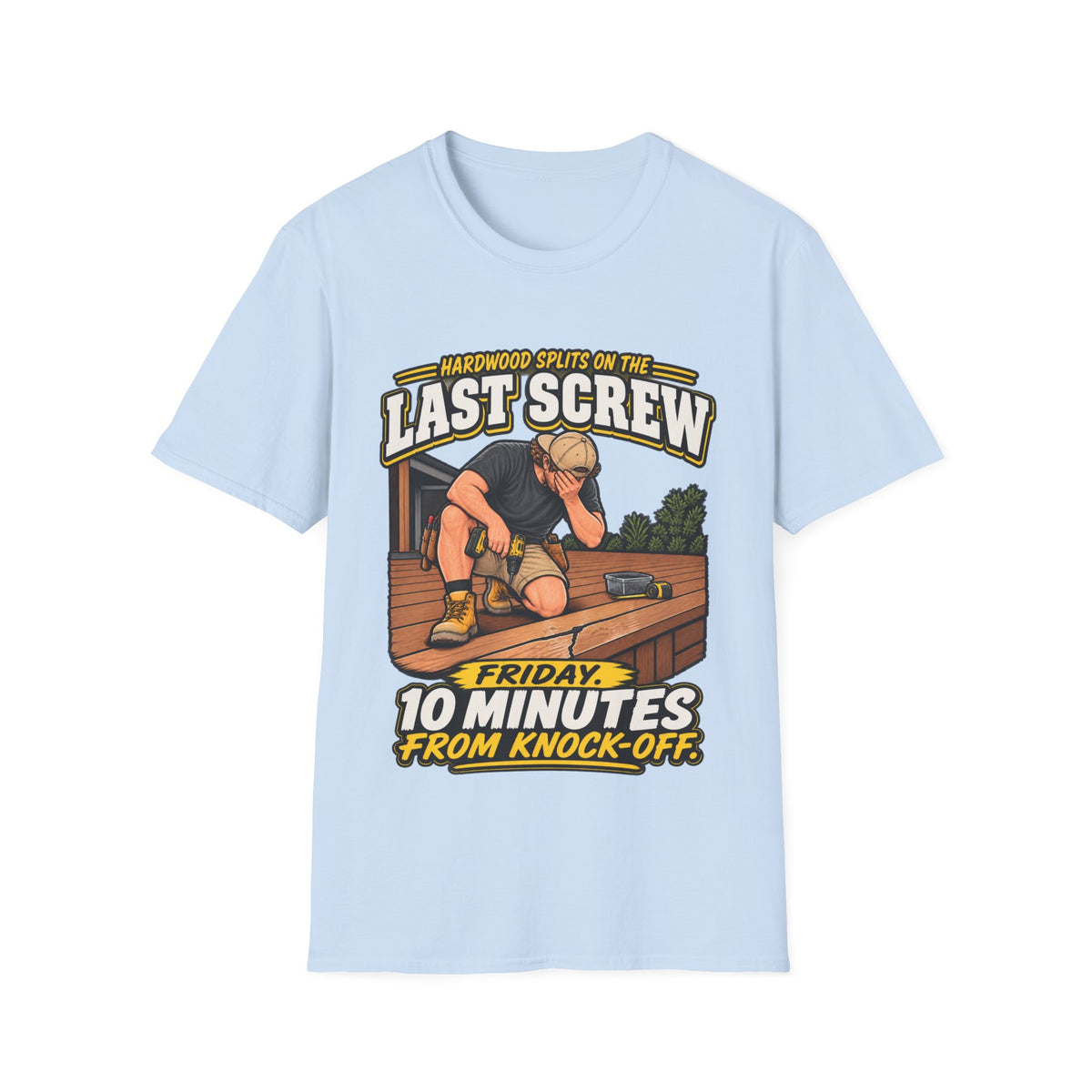 "Hardwood Splits on the Last Screw" Carpenter Humor Tee