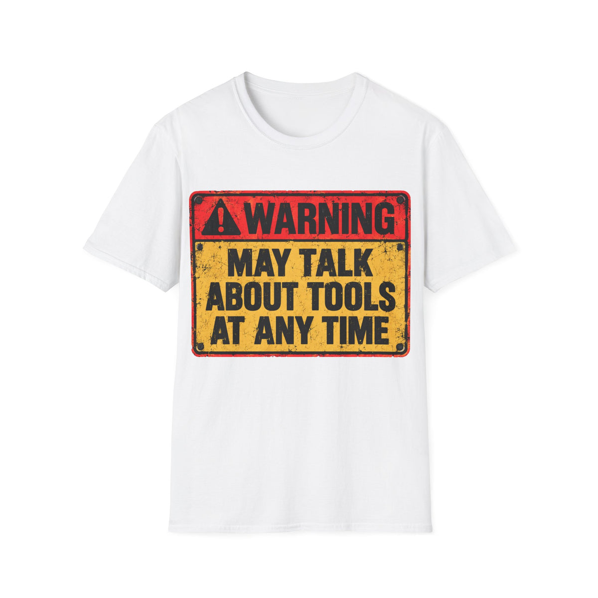 Warning: May Talk About Tools At Any Time T-Shirt