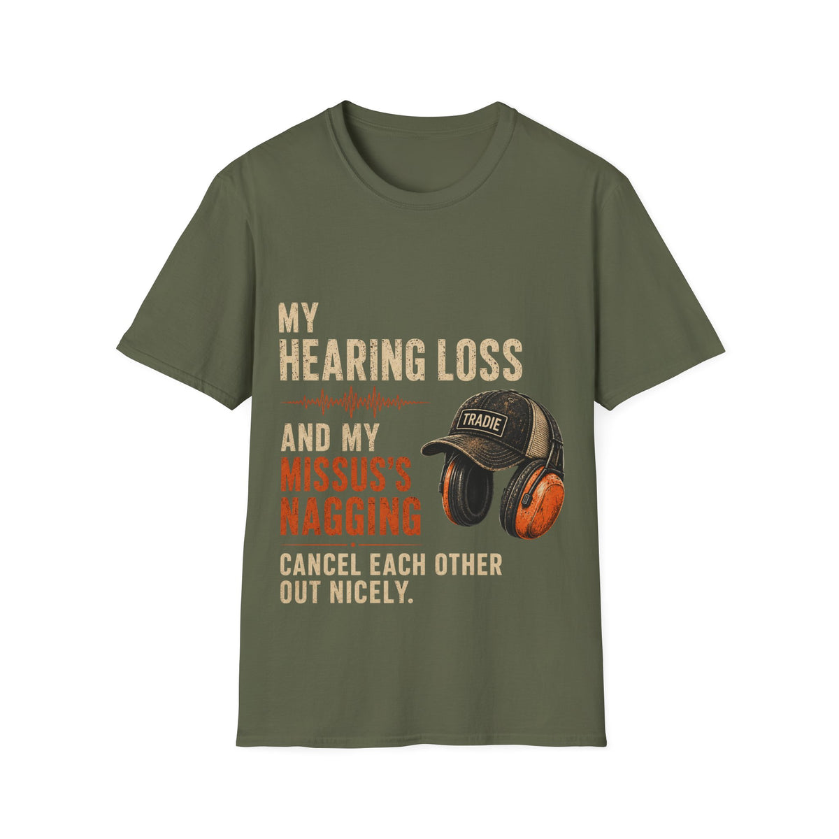 Hearing Loss & My Missus’s Nagging T-Shirt — Funny Hammering Cap & Ear Protection Tee