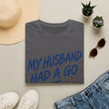 My Husband Had A Go At It First T-Shirt