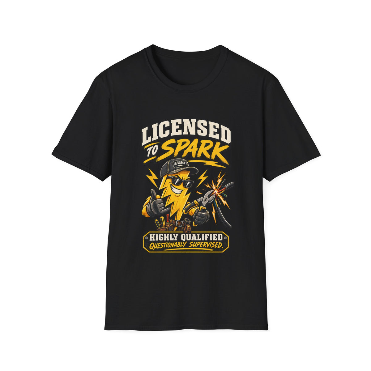 T-Shirt — Licensed to Spark: Highly Qualified (Questionably Supervised) Electrician Graphic Tee