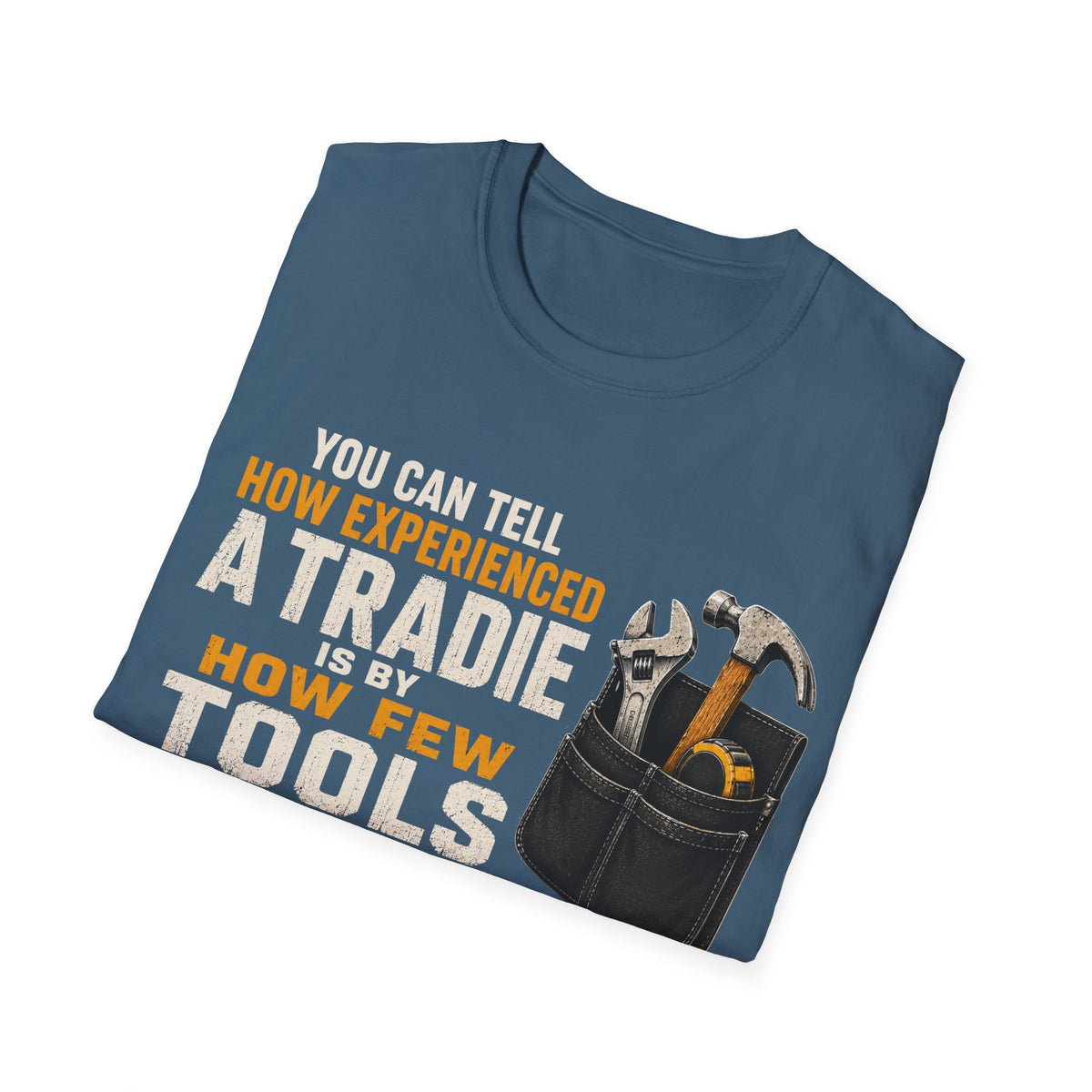 Tradie Tools T-Shirt — "You Can Tell How Experienced a Tradie" Work Shirt