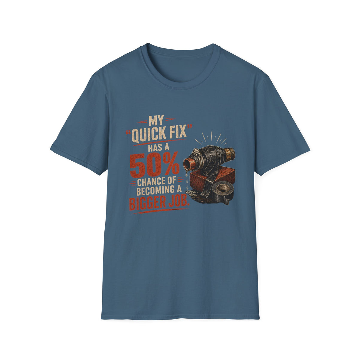 Mechanic T-Shirt — "My 'Quick Fix' Has a 50% Chance of Becoming a Bigger Job" Funny Garage Tee