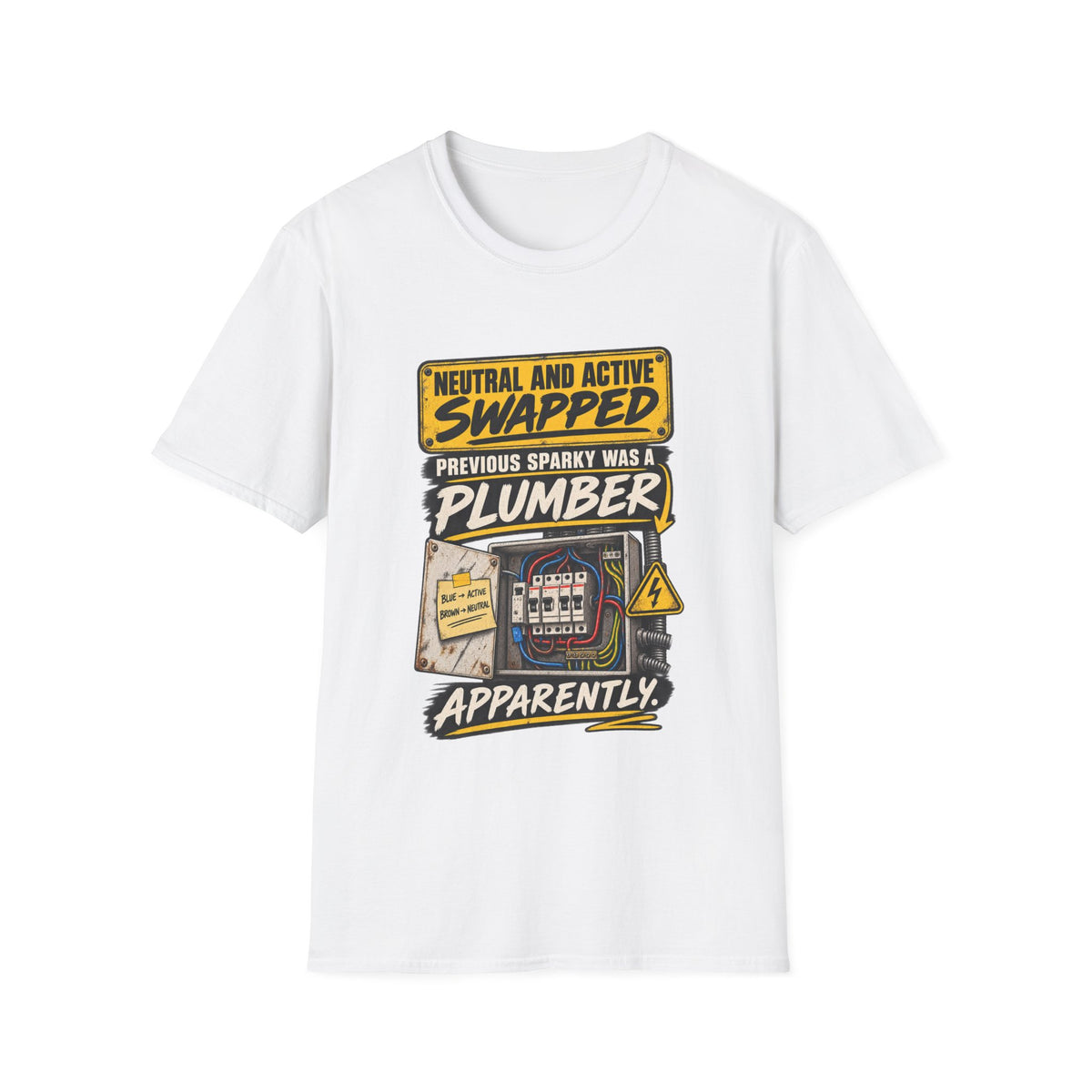 Electrician Humor T-Shirt — "Neutral and Active Swapped, Previous Sparky Was a Plumber Apparently"