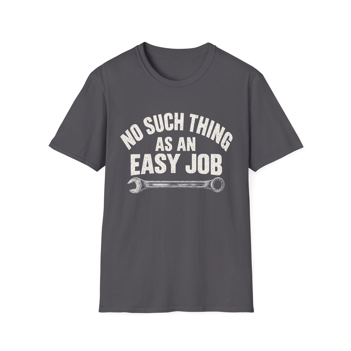 Mechanic T-Shirt — "No Such Thing As An Easy Job" Wrench Tee