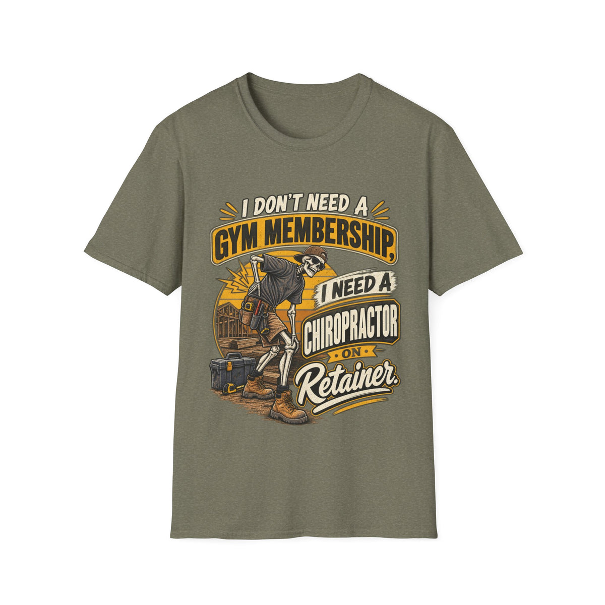 Chiropractor Humor T-Shirt – "I Don't Need a Gym Membership, I Need a Chiropractor on Retainer"