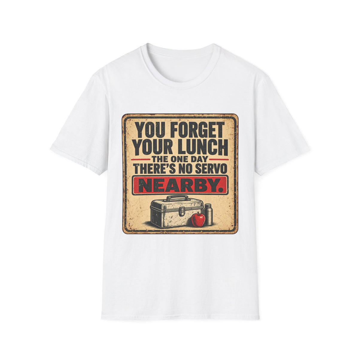 T-Shirt - "You Forget Your Lunch the One Day There's No Servo Nearby" Retro Lunchbox Graphic