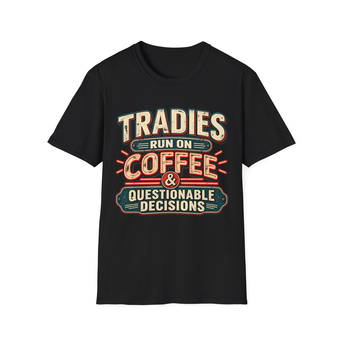 Tradies Run on Coffee & Questionable Decisions T-Shirt