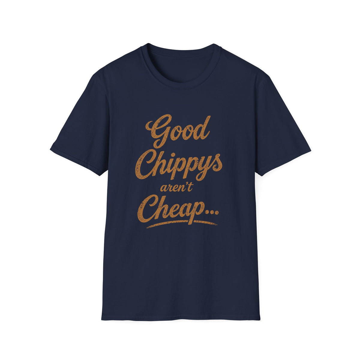 Good Chippys Aren't Cheap T-Shirt — Funny Vintage Script Tee