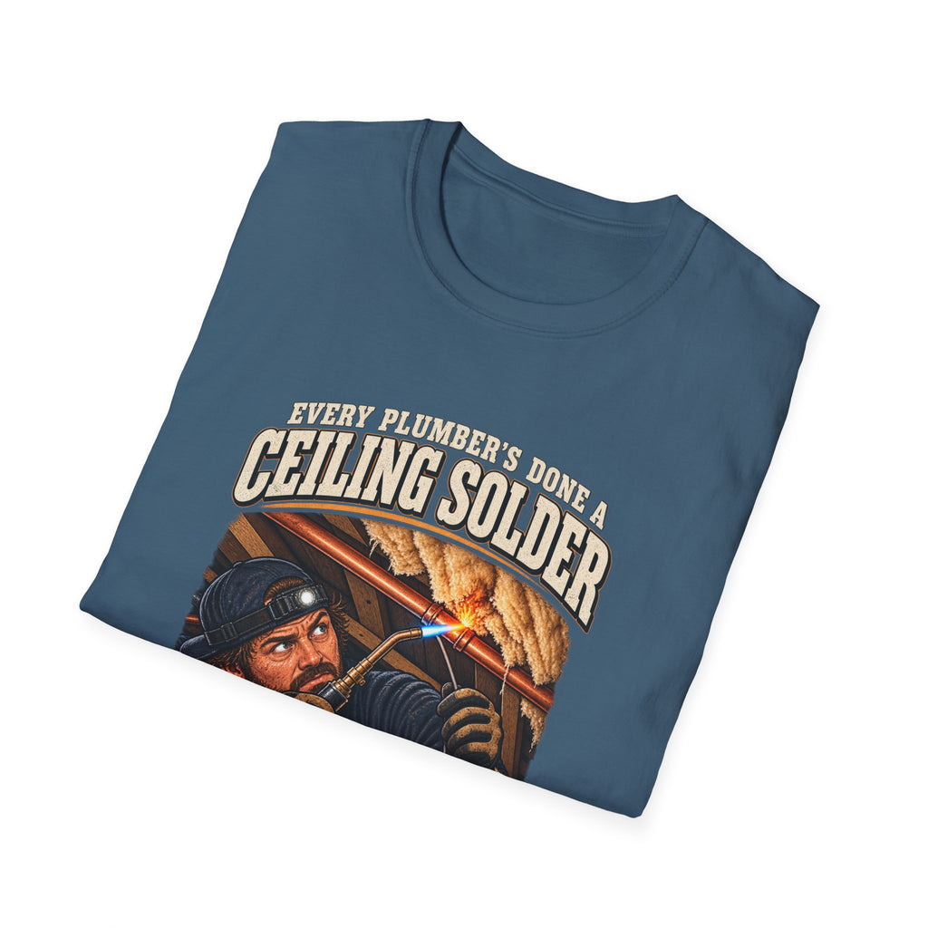 Plumber Ceiling Solder T-Shirt — "This Is How I End Up On The News" Tradesman Tee