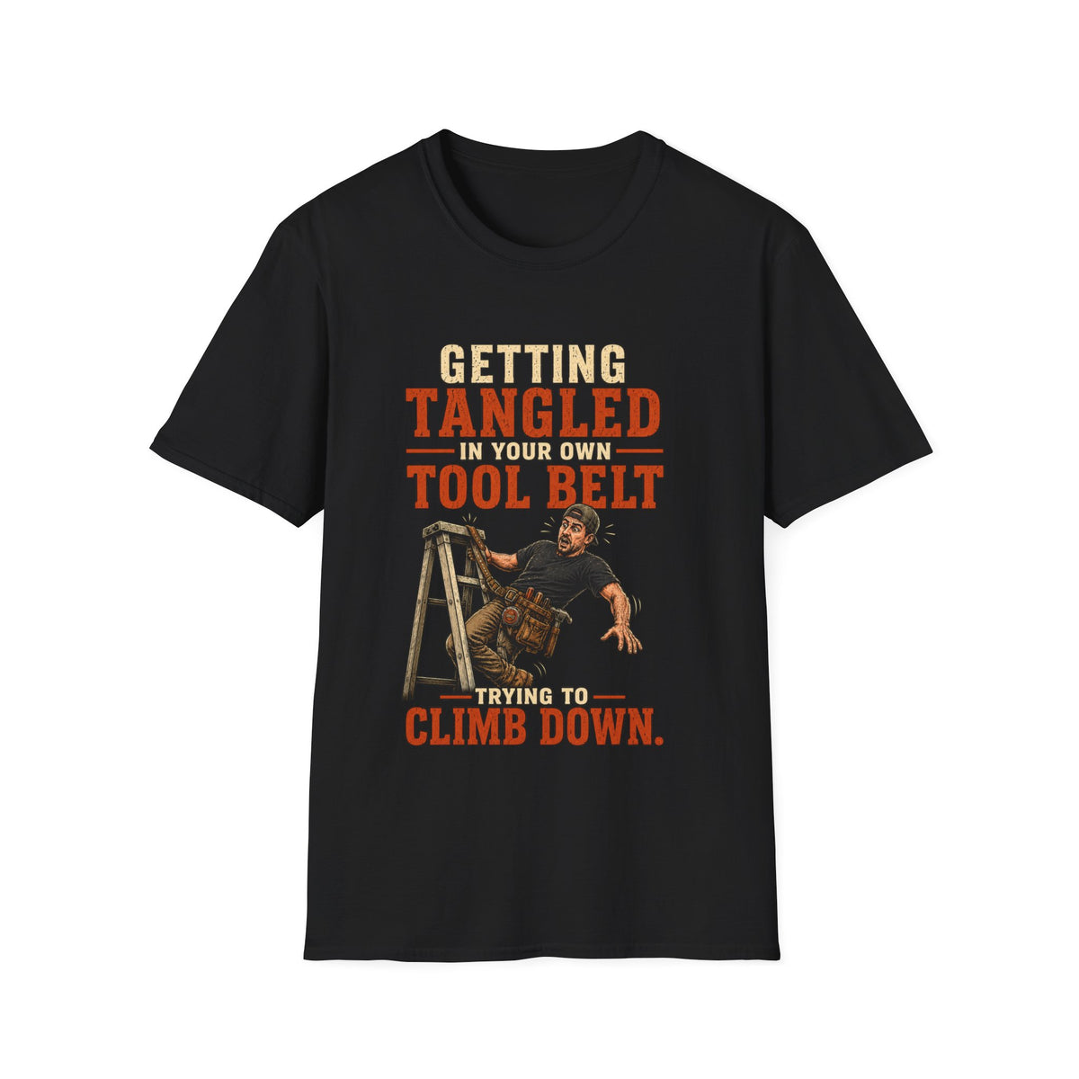 Getting Tangled in Your Own Tool Belt T-Shirt - Funny Rock Climbing / Handyman Graphic Tee