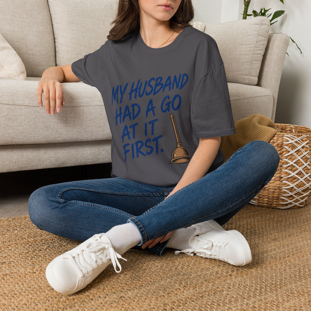 My Husband Had A Go At It First T-Shirt