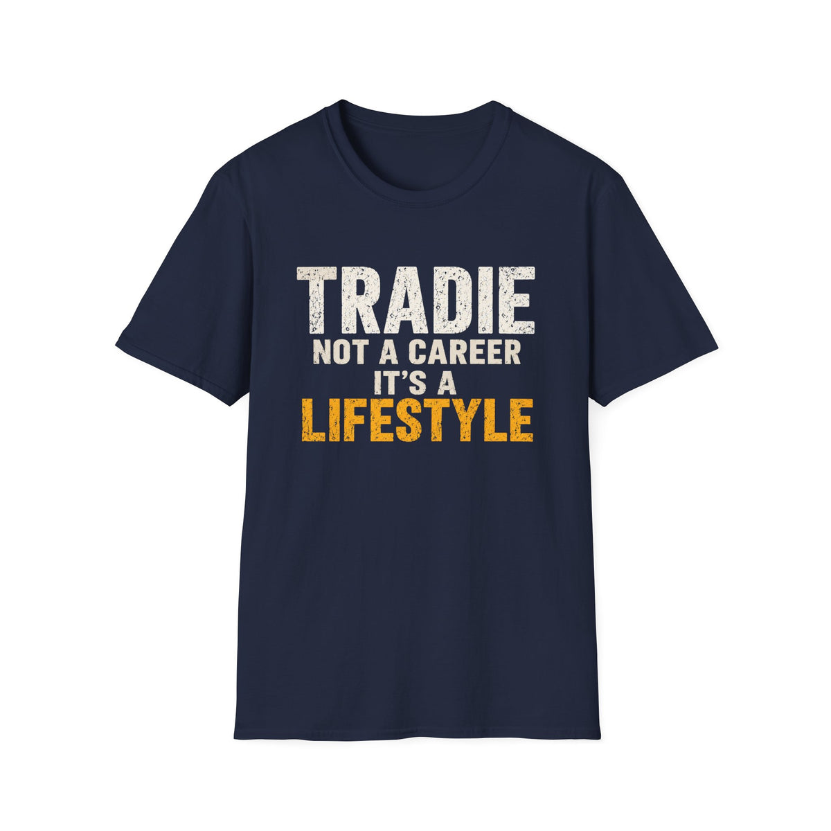 Tradie Lifestyle T-Shirt — "Tradie Not a Career It's a Lifestyle" Workwear Tee