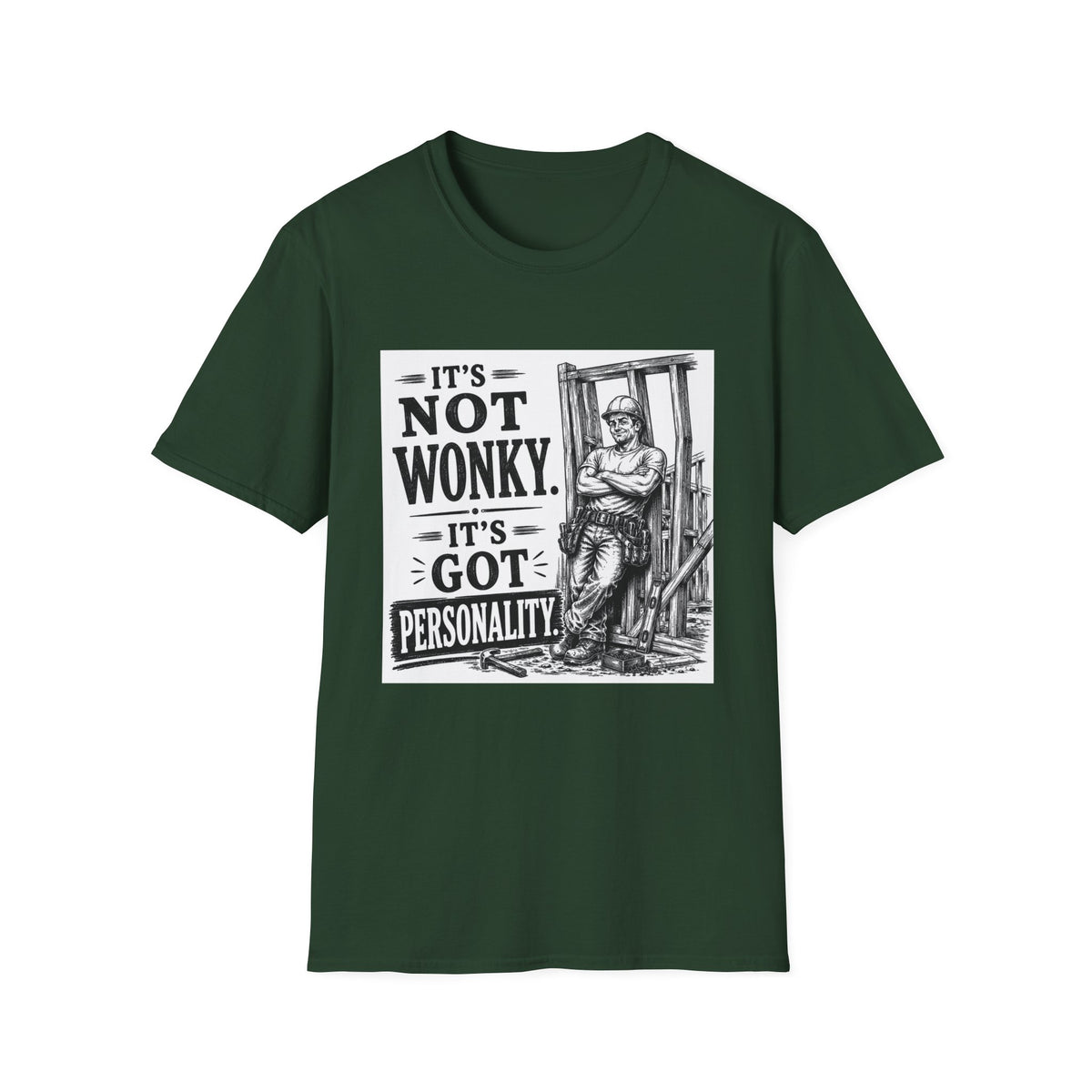 Wonky Personality T-Shirt — "It's Not Wonky, It's Got Personality" Vintage Carpenter Tee