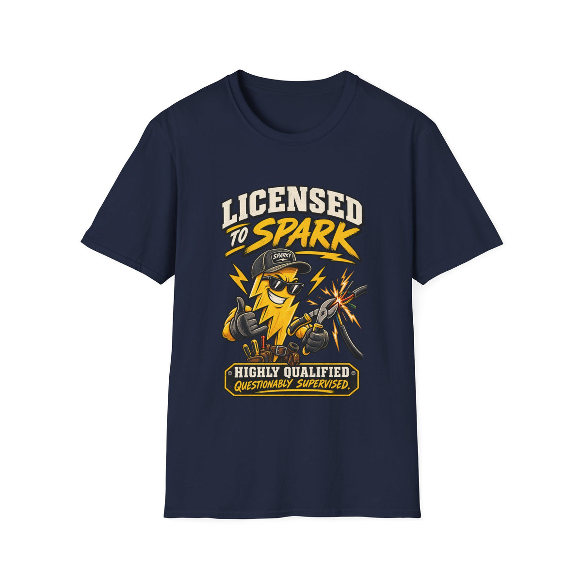T-Shirt — Licensed to Spark: Highly Qualified (Questionably Supervised) Electrician Graphic Tee