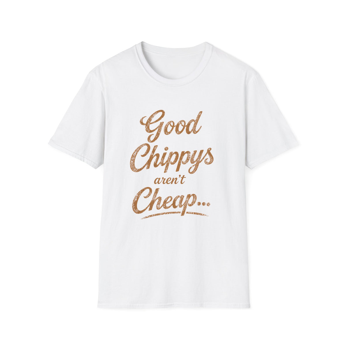 Good Chippys Aren't Cheap T-Shirt — Funny Vintage Script Tee