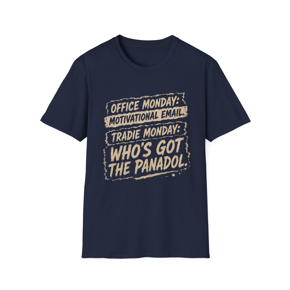 Who's Got The Panadol T-Shirt — Funny Monday Work Tee for Tradies & Office Workers
