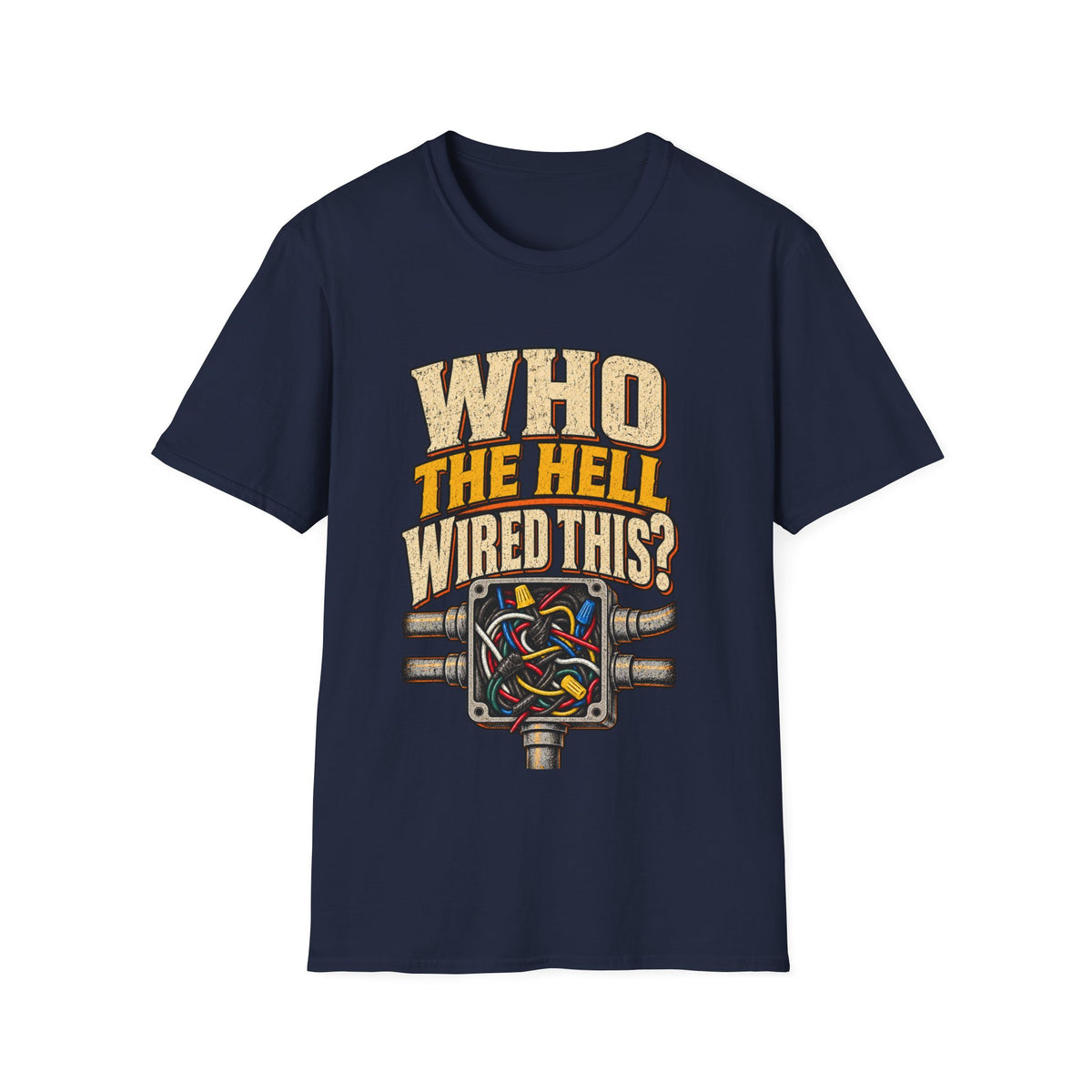 Who The Hell Wired This? T-Shirt — Funny Electrician / Repair Tech Tee