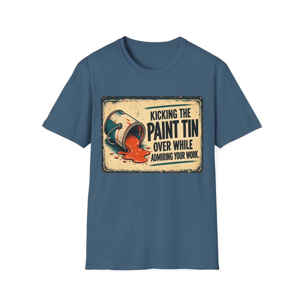 T-Shirt — Kicking the Paint Tin Over While Avoiding Your Wife (Funny Retro Painter Tee)