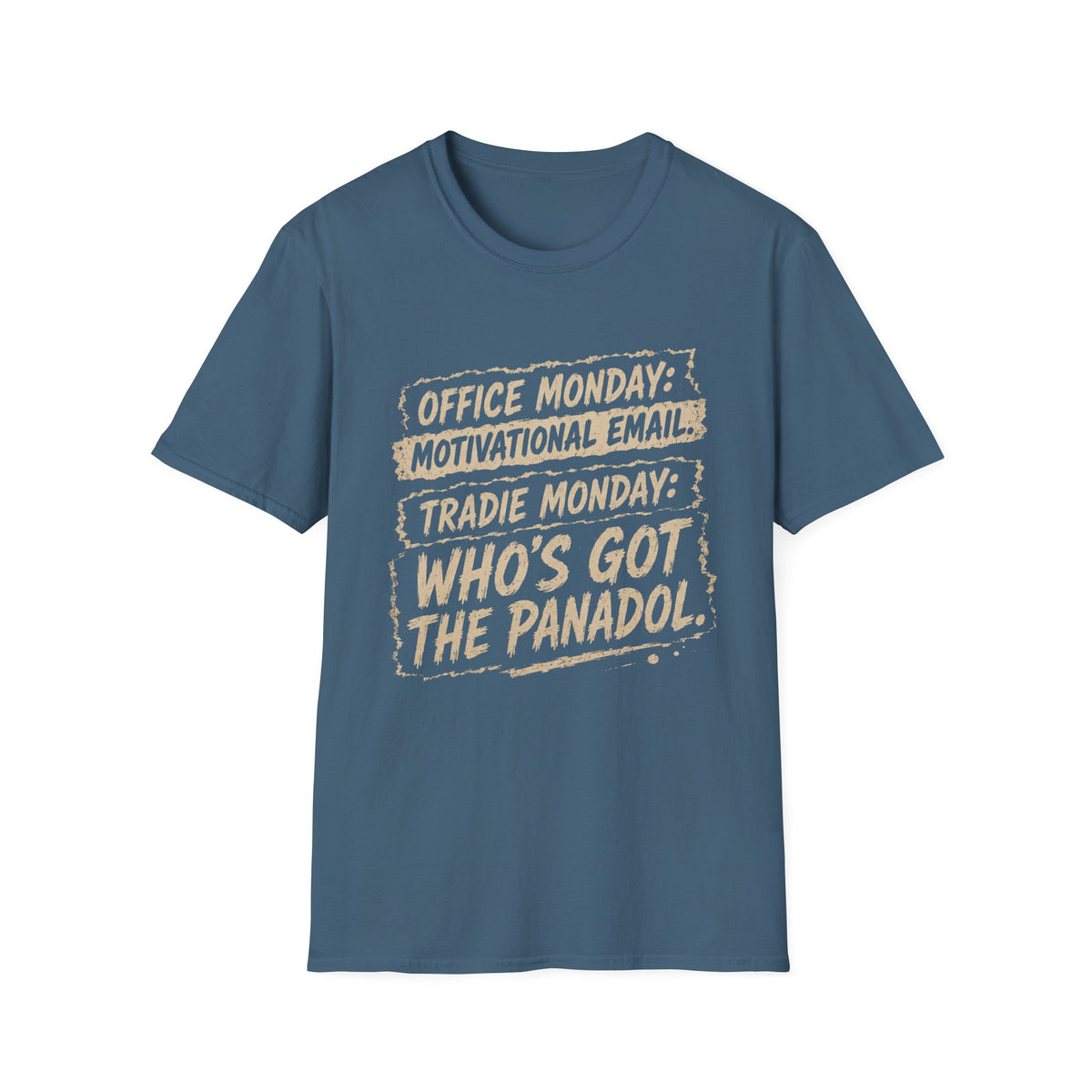 Who's Got The Panadol T-Shirt — Funny Monday Work Tee for Tradies & Office Workers