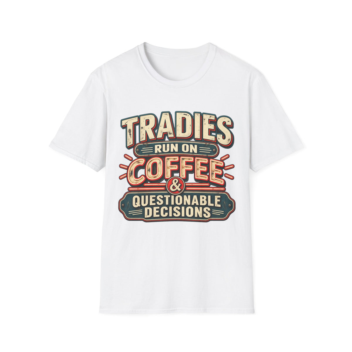Tradies Run on Coffee & Questionable Decisions T-Shirt