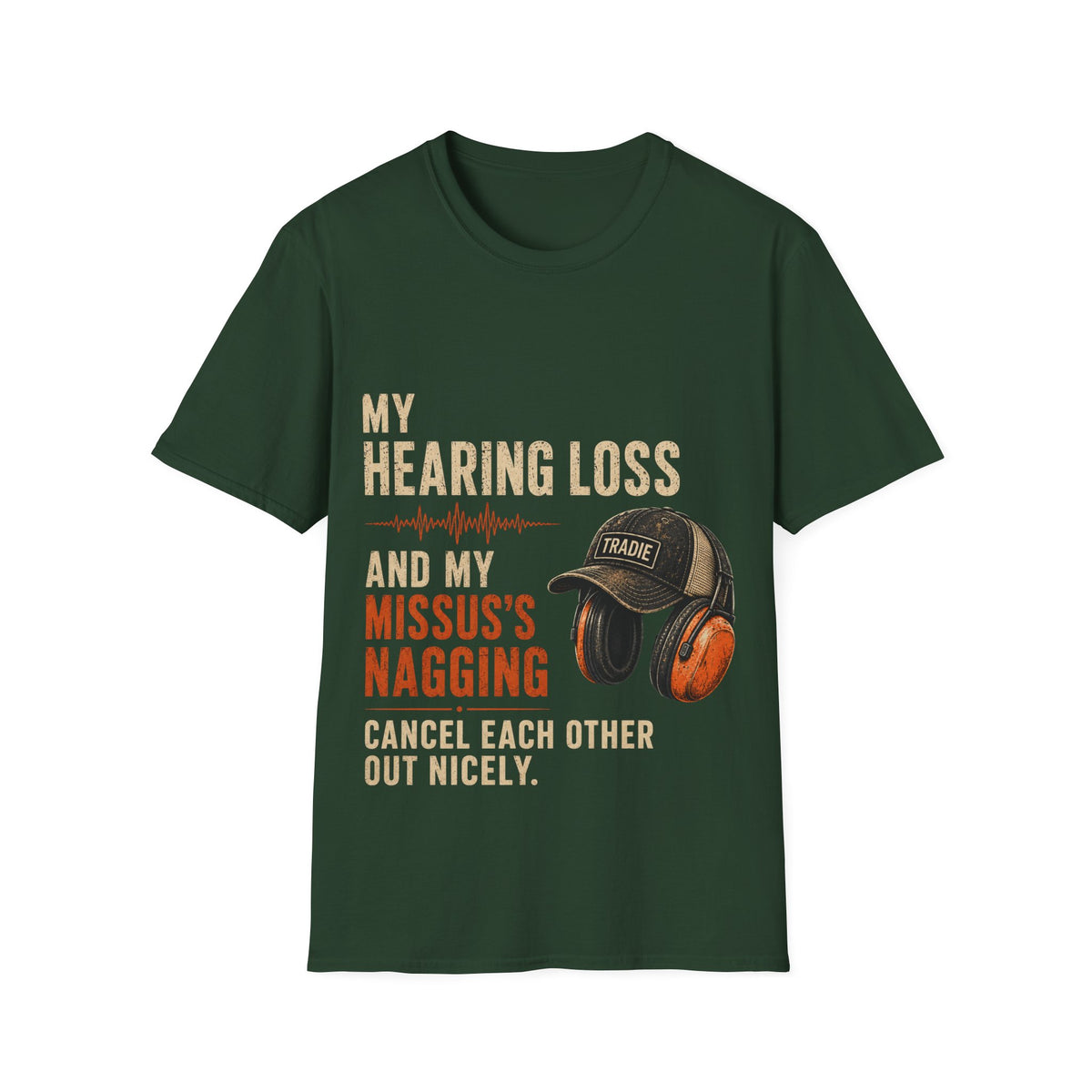 Hearing Loss & My Missus’s Nagging T-Shirt — Funny Hammering Cap & Ear Protection Tee