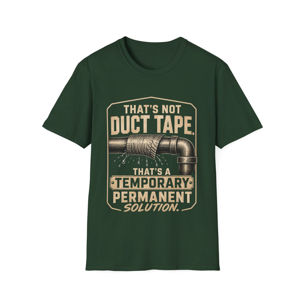 Duct Tape Humor T-Shirt — "That’s Not Duct Tape, That’s a Temporary Permanent Solution"