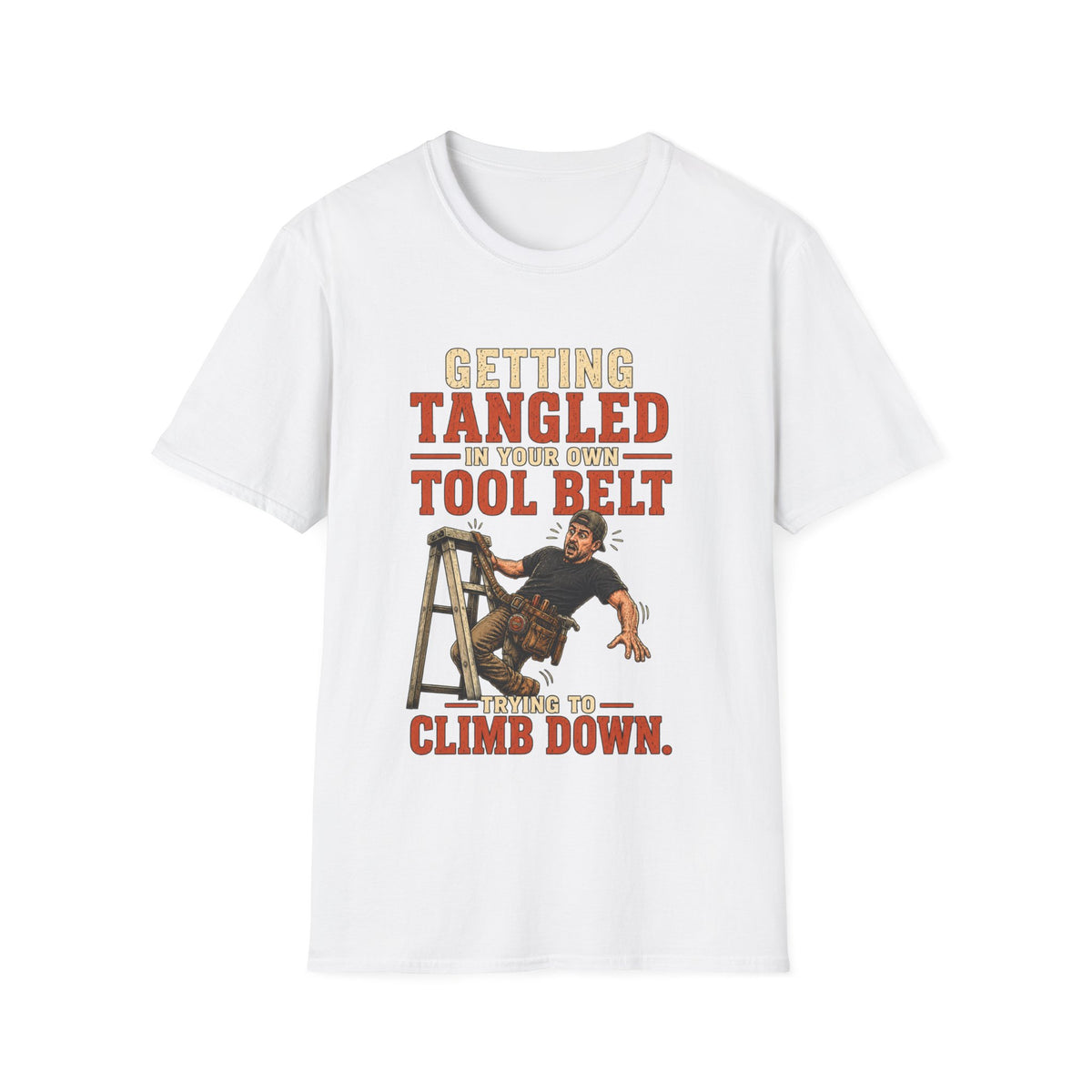 Getting Tangled in Your Own Tool Belt T-Shirt - Funny Rock Climbing / Handyman Graphic Tee