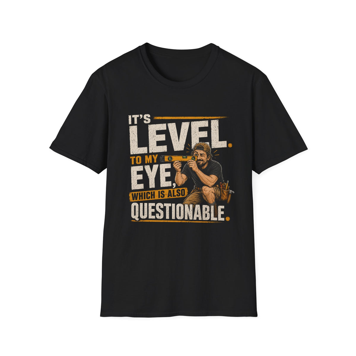 Funny Golf T-Shirt — "It's Level to My Eye, Which Is Also Questionable" Golf Humor Tee