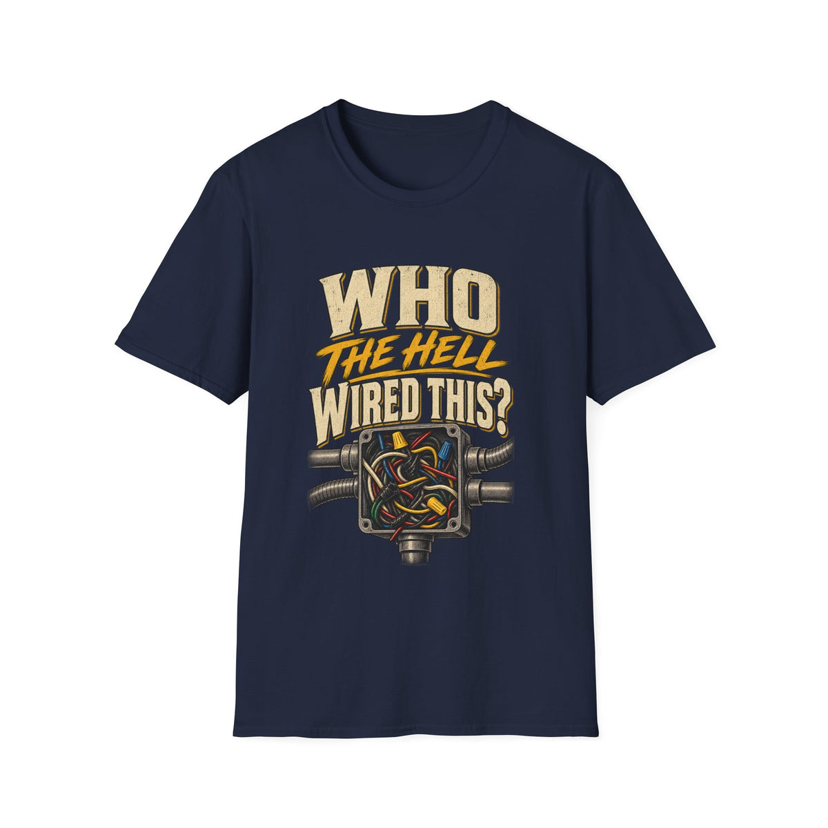 Who The Hell Wired This? T-Shirt — Funny Electrical Wiring Tee for Electricians & DIYers