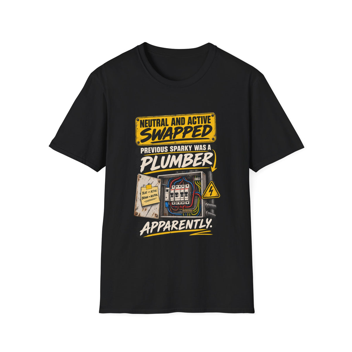 Electrician Humor T-Shirt — "Neutral and Active Swapped, Previous Sparky Was a Plumber Apparently"