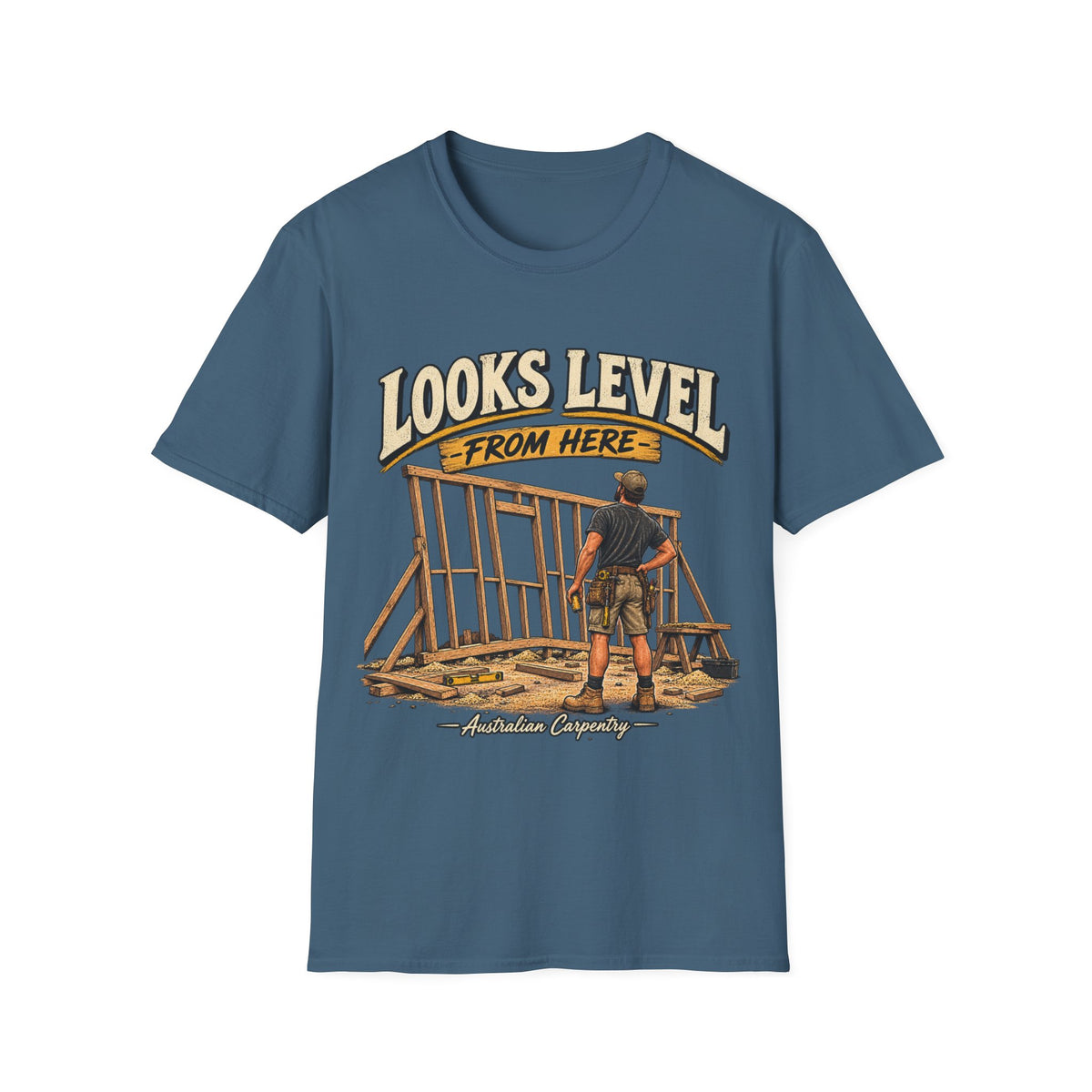 Looks Level From Here Carpenter T-Shirt — Funny Construction Builder Tee