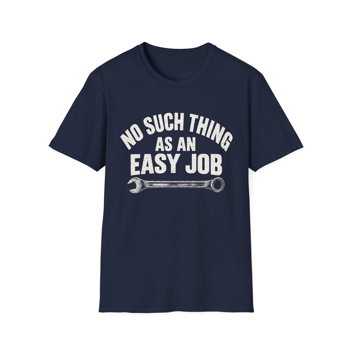 Mechanic T-Shirt — "No Such Thing As An Easy Job" Wrench Tee