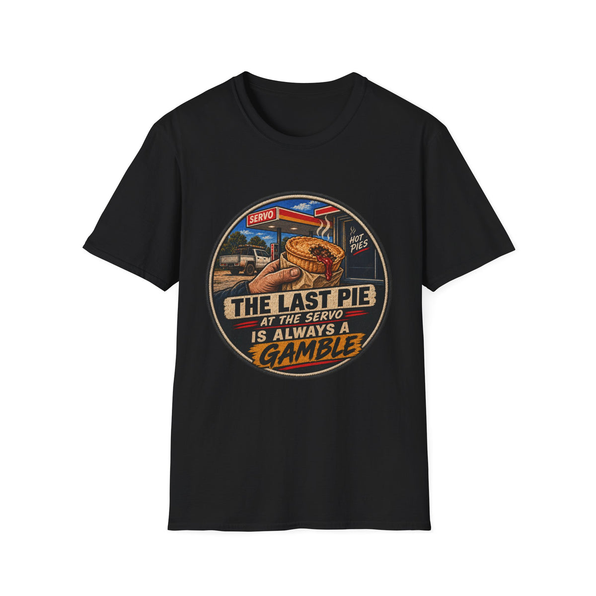 T-Shirt — "The Last Pie at the Servo Is Always a Gamble" Retro Gas Station Pie Tee