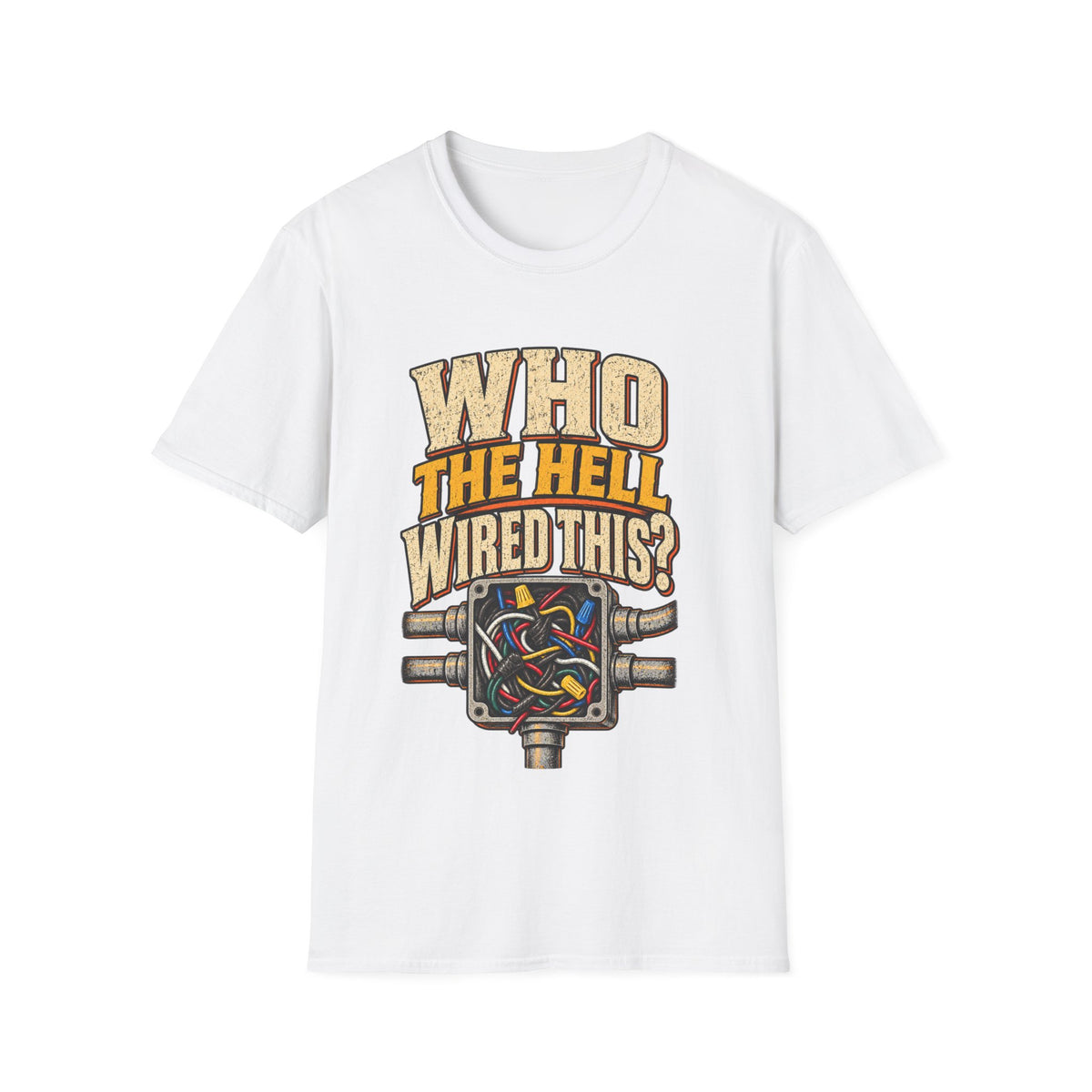 Who The Hell Wired This? T-Shirt — Funny Electrician / Repair Tech Tee