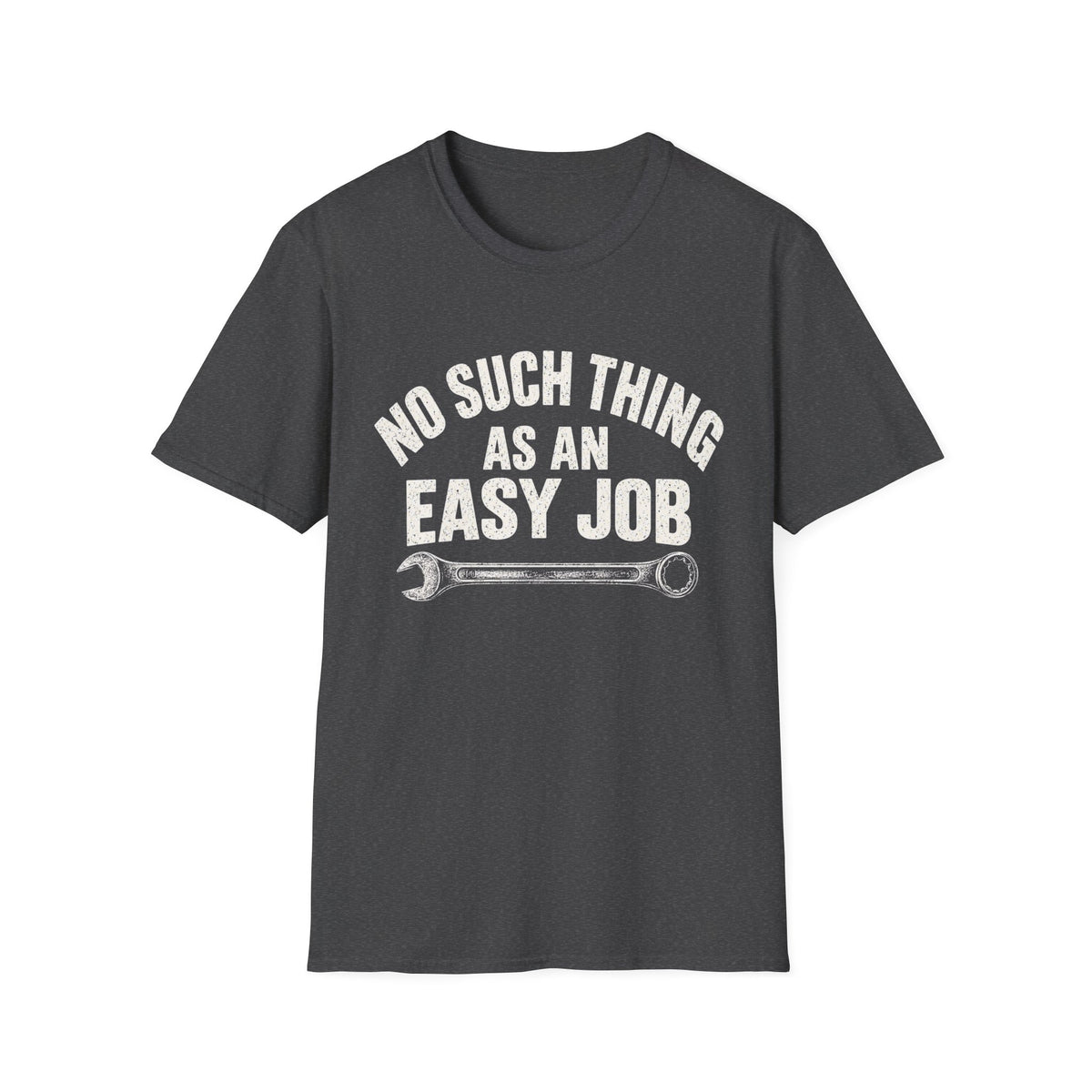 Mechanic T-Shirt — "No Such Thing As An Easy Job" Wrench Tee